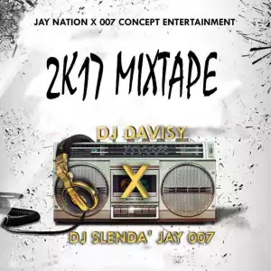 DJ Davisy x DJ Slenda Jay 007 - 2K17 Mixtape